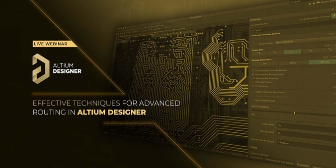 Live Webinar: Effective Techniques for advanced Routing in Altium Designer