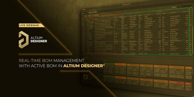 Live Webinar : Real-Time BOM Management with ActiveBOM in Altium Designer®